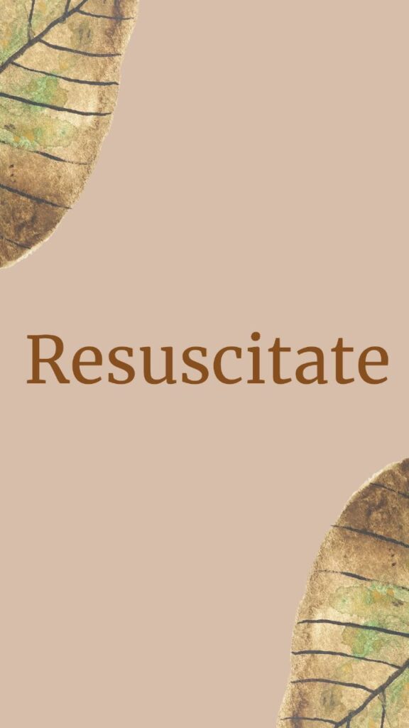 Resuscitate